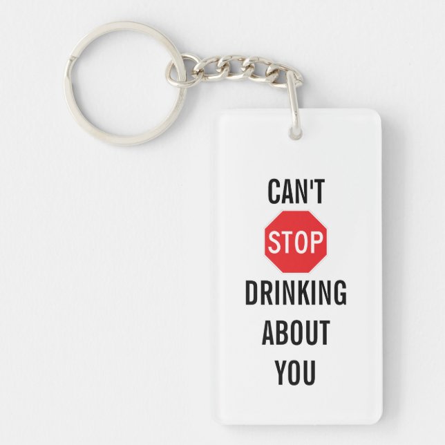 Template Text design CAN'T STOP DRINKING ABOUT YOU Key Ring (Front)