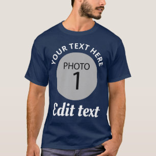 Template Your Photo Add Your Text T-Shirt