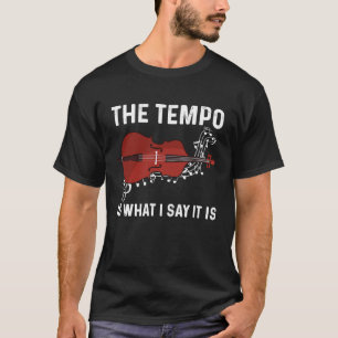 Tempo Is What I Say It Is Jazz Contrabass Double B T-Shirt