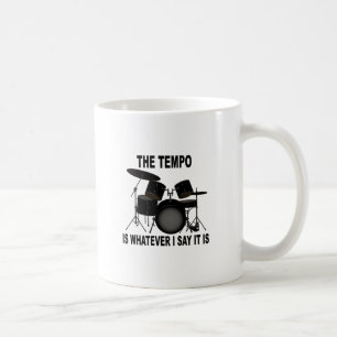 tempo is whatever I say T-shirt M.png Coffee Mug