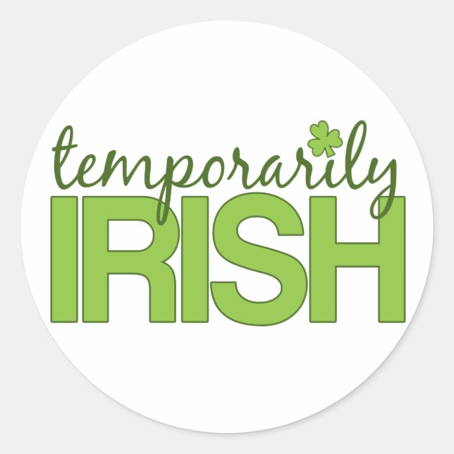 Temporarily Irish Classic Round Sticker (Front)