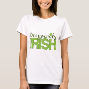 Temporarily Irish T-Shirt