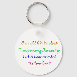 Temporary Insanity Key Ring