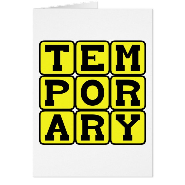 Temporary, Short-Term (Front)