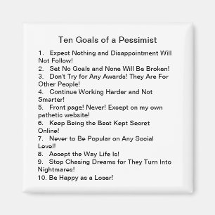 Ten Goals of a Pessimist Magnet