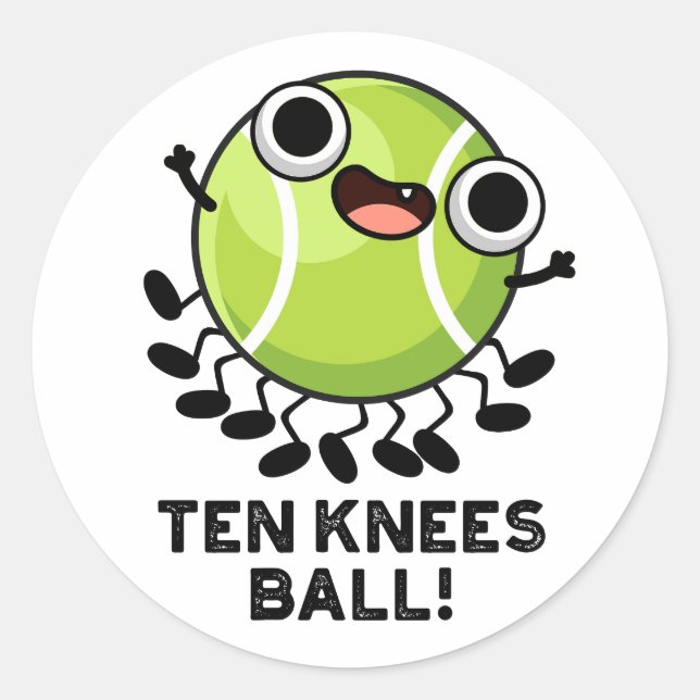Ten Knees Ball Funny Tennis Pun  Classic Round Sticker (Front)