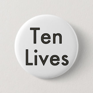 Ten Lives! 6 Cm Round Badge