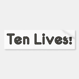 Ten Lives! Bumper Sticker