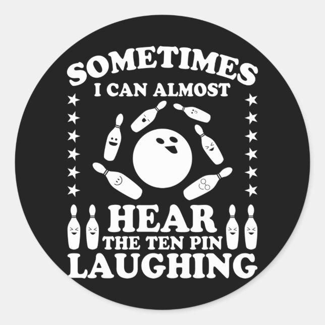 Ten Pin Laughing Bowling Player Quote Bowling Gift Classic Round Sticker (Front)