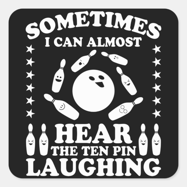 Ten Pin Laughing Bowling Player Quote Bowling Gift Square Sticker (Front)