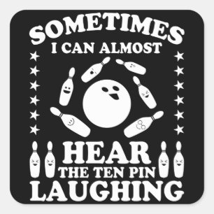 Ten Pin Laughing Bowling Player Quote Bowling Gift Square Sticker