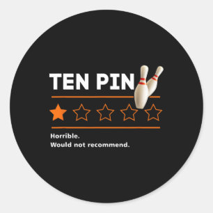 Ten Pin One Star-review Horrible Would Not Recomme Classic Round Sticker