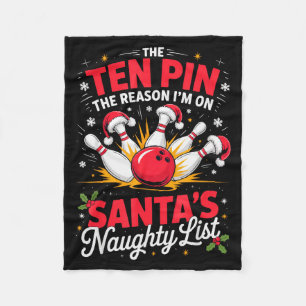 Ten Pin Reason Im On Santas Naughty List Funny Bow Fleece Blanket