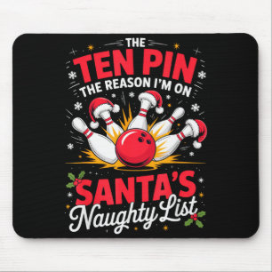 Ten Pin Reason Im On Santas Naughty List Funny Bow Mouse Mat
