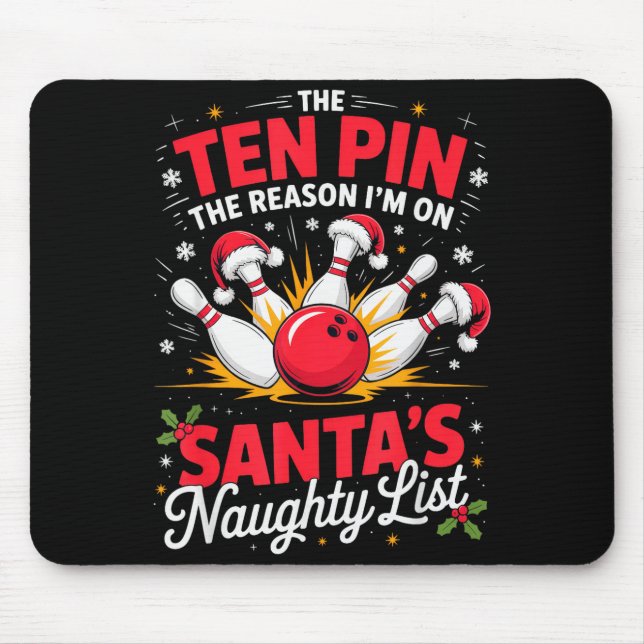 Ten Pin Reason Im On Santas Naughty List Funny Bow Mouse Mat (Front)