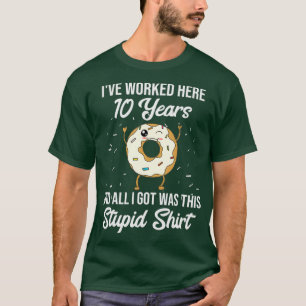 Ten Year Work Anniversary Appreciation Quote T-Shirt