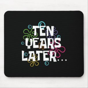Ten Years Later Funny Meme 10 Year Old 10th Birthd Mouse Mat