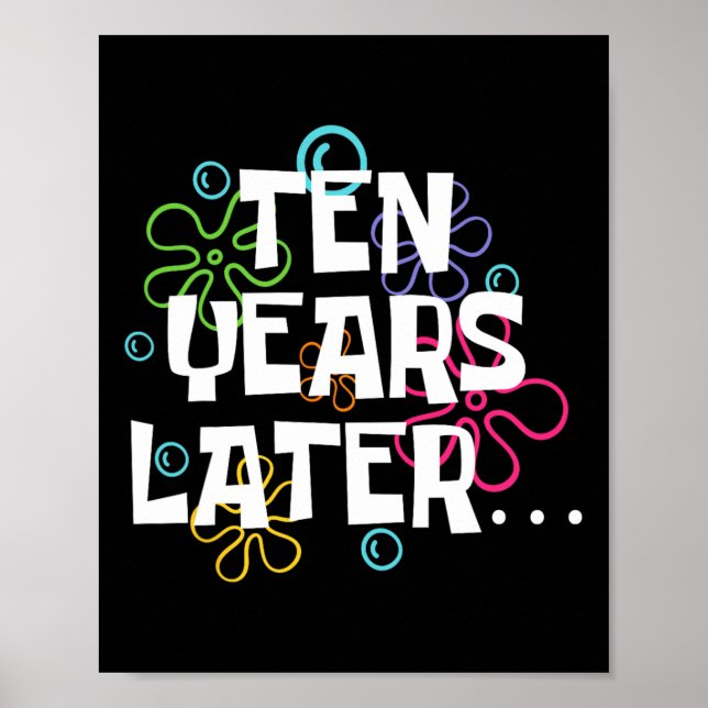 Ten Years Later Funny Meme 10 Year Old 10th Birthd Poster (Front)