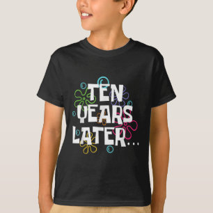 Ten Years Later Funny Meme 10 Year Old 10th Birthd T-Shirt