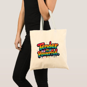 Tender Is Powerful Rainbow Quote Colorful Empower Tote Bag