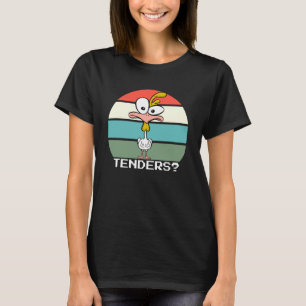 Tenders, Funny Chicken Tenders, I Love Chicken Ten T-Shirt