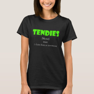 Tendies Definition Gains From An Investment Day Tr T-Shirt
