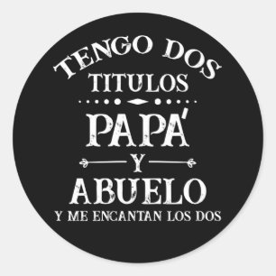 Tengo dos Titulos Papa Abuelo Camisa para Dia del Classic Round Sticker