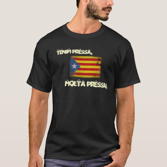 Tenim pressa, molta pressa! T-Shirt (Front)
