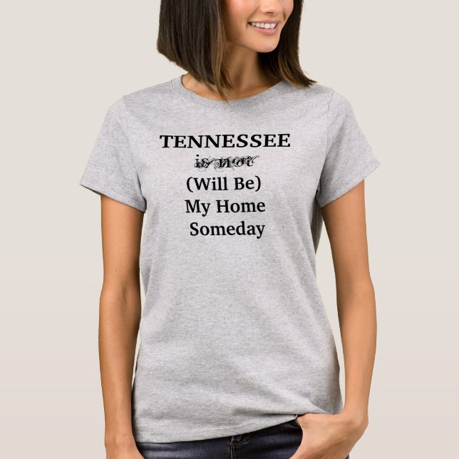 Tennessee State Home Fun Saying T-Shirt (Front)