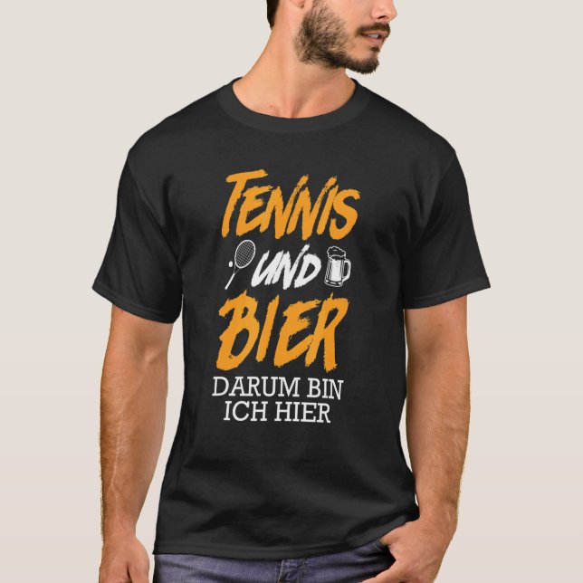 Tennis And Beer That S Why I M Here Tennis Men T-Shirt (Front)