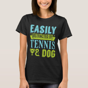 Tennis and dog quote shirt