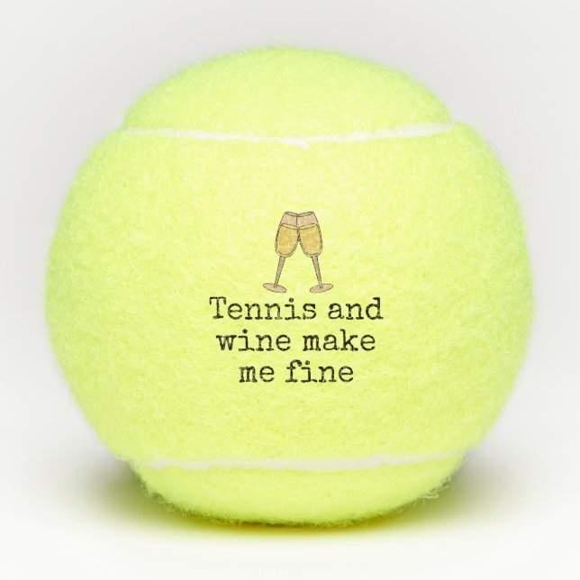 Tennis and wine make me fine with glass of wine tennis balls (Front)