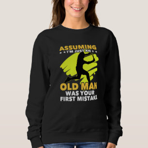 Tennis Assuming Im Just An Old Man Was Your First  Sweatshirt