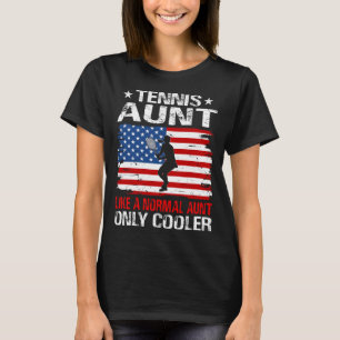 Tennis AUNT Like A Normal AUNT Only Cooler USA Fla T-Shirt
