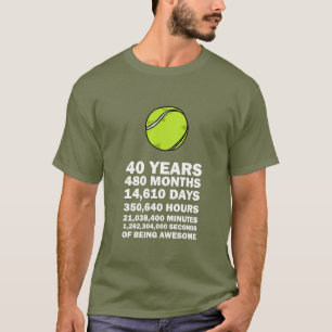 Tennis Ball 40th Birthday to player T-Shirt