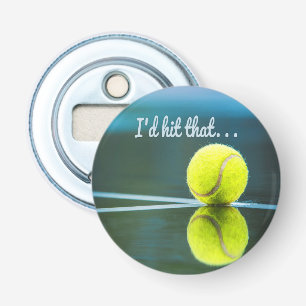 Tennis ball I'd Hit That Funny Gift Bottle Opener