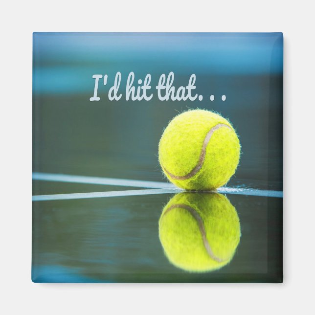 Tennis ball I'd Hit That Funny Gift Magnet (Front)