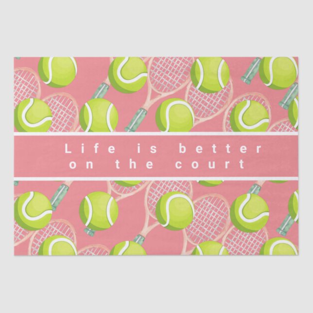 Tennis ball life is better on the court  tissue paper (Front)