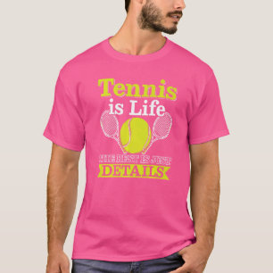 Tennis Balls With Racket Tennis Player You Need B T-Shirt