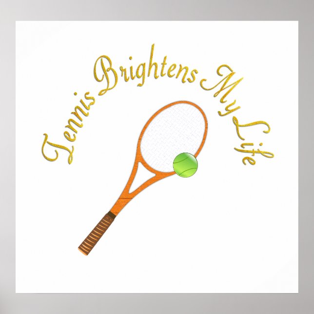 Tennis Brightens My Life Poster (Front)