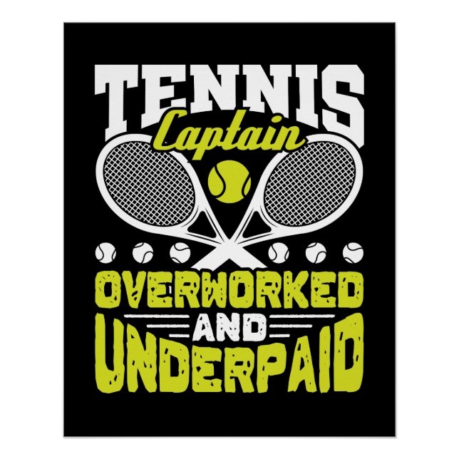 Tennis Captain Overworked and Underpaid Poster (Front)