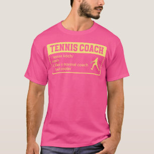 Tennis Coach Definition  Ball Racket Court  Tennis T-Shirt
