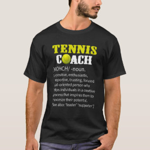 Tennis Coach  Definition Cool Coaches Meaning T-Shirt