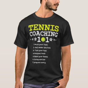 Tennis Coaching 101  Best Tennis Coaching Tips 5 T-Shirt