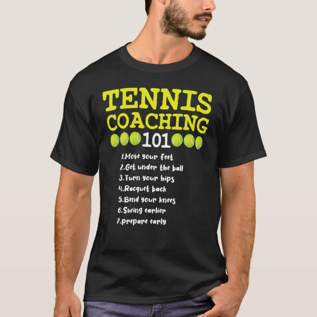 Tennis Coaching 101  Best Tennis Coaching Tips 6 T-Shirt (Front)