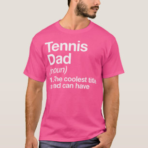 Tennis Dad Definition Funny Sports T-Shirt