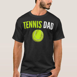 Tennis Dad  Tennis Ball Funny Tennis Dad  T-Shirt