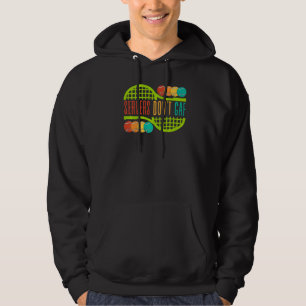 Tennis Don't Gaf We Serve Balls Play Sports Men Wo Hoodie