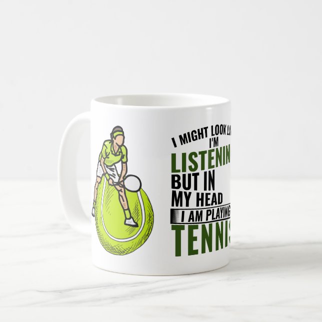 Tennis funny saying My head is playing Tennis  Coffee Mug (Front Left)