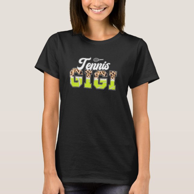 Tennis Gigi Leopard Gigi Of A Tennis Player Gigi 1 T-Shirt (Front)